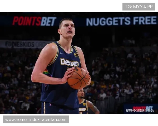 约基奇半场结束前送出精彩助攻，掘金带走半场优势